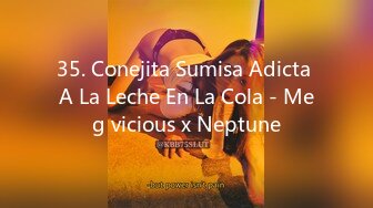 35. Conejita Sumisa Adicta A La Leche En La Cola - Meg vicious x Neptune